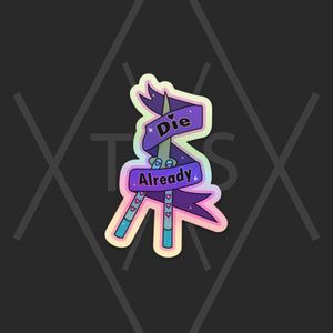 "Die Already" Sticker